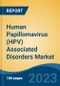 Human Papillomavirus (HPV) Associated Disorders Market - Global Industry Size, Share, Trends, Opportunity, and Forecast, 2018-2028 - Product Image