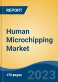 Human Microchipping Market - Global Industry Size, Share, Trends, Opportunity, and Forecast, 2018-2028- Product Image