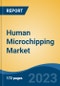 Human Microchipping Market - Global Industry Size, Share, Trends, Opportunity, and Forecast, 2018-2028 - Product Thumbnail Image