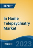 In Home Telepsychiatry Market - Global Industry Size, Share, Trends, Opportunity, and Forecast, 2018-2028- Product Image