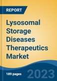 Lysosomal Storage Diseases Therapeutics Market - Global Industry Size, Share, Trends, Opportunity, and Forecast, 2018-2028- Product Image