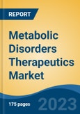 Metabolic Disorders Therapeutics Market - Global Industry Size, Share, Trends, Opportunity, and Forecast, 2018-2028- Product Image