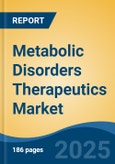 Metabolic Disorders Therapeutics Market - Global Industry Size, Share, Trends, Opportunity, and Forecast, 2018-2028- Product Image