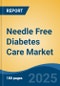 Needle Free Diabetes Care Market - Global Industry Size, Share, Trends, Opportunity, and Forecast, 2018-2028 - Product Thumbnail Image