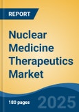 Nuclear Medicine Therapeutics Market - Global Industry Size, Share, Trends, Opportunity, and Forecast, 2018-2028- Product Image