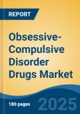 Obsessive-Compulsive Disorder Drugs Market - Global Industry Size, Share, Trends, Opportunity, and Forecast, 2020-2030F- Product Image