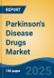 Parkinson's Disease Drugs Market - Global Industry Size, Share, Trends, Opportunity, and Forecast, 2018-2028 - Product Image