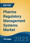 Pharma Regulatory Management Systems Market - Global Industry Size, Share, Trends, Opportunity, and Forecast, 2020-2030F - Product Image