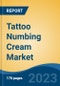 Tattoo Numbing Cream Market - Global Industry Size, Share, Trends, Opportunity, and Forecast, 2018-2028 - Product Image