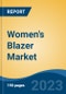 Women's Blazer Market - Global Industry Size, Share, Trends, Opportunity, and Forecast, 2018-2028 - Product Image