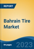Bahrain Tire Market, Competition, Forecast and Opportunities, 2018-2028- Product Image