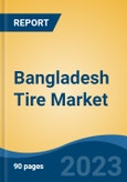 Bangladesh Tire Market, Competition, Forecast and Opportunities, 2018-2028- Product Image