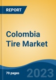 Colombia Tire Market, Competition, Forecast and Opportunities, 2018-2028- Product Image