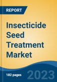 Insecticide Seed Treatment Market - Global Industry Size, Share, Trends, Opportunity, and Forecast, 2018-2028- Product Image