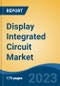 Display Integrated Circuit Market - Global Industry Size, Share, Trends, Opportunity, and Forecast, 2018-2028 - Product Thumbnail Image