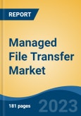 Managed File Transfer Market - Global Industry Size, Share, Trends, Opportunity, and Forecast, 2018-2028- Product Image