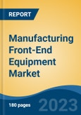 Manufacturing Front-End Equipment Market - Global Industry Size, Share, Trends, Opportunity, and Forecast, 2018-2028- Product Image