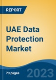 UAE Data Protection Market, Competition, Forecast and Opportunities, 2018-2028- Product Image
