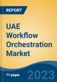 UAE Workflow Orchestration Market, Competition, Forecast and Opportunities, 2018-2028- Product Image