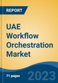 UAE Workflow Orchestration Market, Competition, Forecast and Opportunities, 2018-2028- Product Image