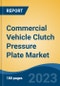 Commercial Vehicle Clutch Pressure Plate Market - Global Industry Size, Share, Trends, Opportunity, and Forecast, 2018-2028 - Product Image