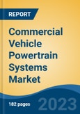 Commercial Vehicle Powertrain Systems Market - Global Industry Size, Share, Trends, Opportunity, and Forecast, 2018-2028- Product Image