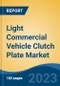 Light Commercial Vehicle Clutch Plate Market - Global Industry Size, Share, Trends, Opportunity, and Forecast, 2018-2028 - Product Image