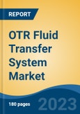 OTR Fluid Transfer System Market - Global Industry Size, Share, Trends, Opportunity, and Forecast, 2018-2028- Product Image