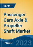 Passenger Cars Axle & Propeller Shaft Market - Global Industry Size, Share, Trends, Opportunity, and Forecast, 2018-2028- Product Image