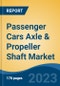 Passenger Cars Axle & Propeller Shaft Market - Global Industry Size, Share, Trends, Opportunity, and Forecast, 2018-2028 - Product Image
