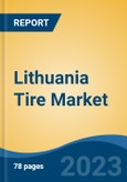 Lithuania Tire Market, Competition, Forecast and Opportunities, 2018-2028- Product Image