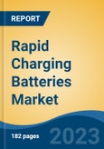 Rapid Charging Batteries Market - Global Industry Size, Share, Trends, Opportunity, and Forecast, 2018-2028- Product Image