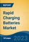 Rapid Charging Batteries Market - Global Industry Size, Share, Trends, Opportunity, and Forecast, 2018-2028 - Product Thumbnail Image