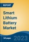 Smart Lithium Battery Market - Global Industry Size, Share, Trends, Opportunity, and Forecast, 2018-2028 - Product Image