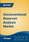 Unconventional Reservoir Analysis Market - Global Industry Size, Share, Trends, Opportunity, and Forecast, 2018-2028- Product Image