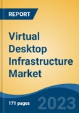 Virtual Desktop Infrastructure Market - Global Industry Size, Share, Trends, Opportunity, and Forecast, 2018-2028- Product Image