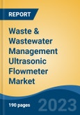 Waste & Wastewater Management Ultrasonic Flowmeter Market - Global Industry Size, Share, Trends, Opportunity, and Forecast, 2018-2028- Product Image