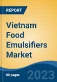 Vietnam Food Emulsifiers Market, Competition, Forecast and Opportunities, 2018-2028- Product Image