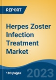 Herpes Zoster Infection Treatment Market - Global Industry Size, Share, Trends, Opportunity, and Forecast, 2018-2028- Product Image