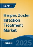 Herpes Zoster Infection Treatment Market - Global Industry Size, Share, Trends, Opportunity, and Forecast, 2018-2028- Product Image