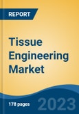 Tissue Engineering Market - Global Industry Size, Share, Trends, Opportunity, and Forecast, 2018-2028- Product Image