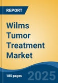 Wilms Tumor Treatment Market - Global Industry Size, Share, Trends, Opportunity, and Forecast, 2018-2028- Product Image