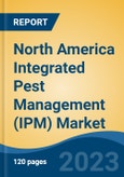 North America Integrated Pest Management (IPM) Market, Competition, Forecast and Opportunities, 2018-2028- Product Image