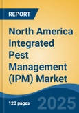 North America Integrated Pest Management (IPM) Market, By Country, Competition, Forecast & Opportunities, 2020-2030F- Product Image