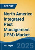 North America Integrated Pest Management (IPM) Market, Competition, Forecast and Opportunities, 2018-2028- Product Image