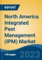North America Integrated Pest Management (IPM) Market, Competition, Forecast and Opportunities, 2018-2028 - Product Image
