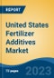 United States Fertilizer Additives Market, Competition, Forecast and Opportunities, 2018-2028 - Product Thumbnail Image