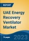 UAE Energy Recovery Ventilator Market, Competition, Forecast and Opportunities, 2018-2028 - Product Thumbnail Image