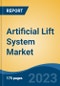 Artificial Lift System Market - Global Industry Size, Share, Trends, Opportunity, and Forecast, 2018-2028 - Product Image