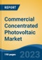 Commercial Concentrated Photovoltaic Market - Global Industry Size, Share, Trends, Opportunity, and Forecast, 2018-2028 - Product Image